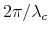  2\pi/\lambda_{c}