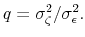  q=\sigma_{\zeta }^{2}/\sigma_{\epsilon}^{2}.