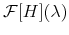  \mathcal{F}[H](\lambda)