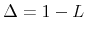  \Delta=1-L