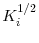  K_i^{1/2}