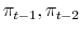  \pi_{t-1},\pi_{t-2}