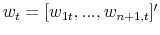  w_{t}=[w_{1t},...,w_{n+1,t}]^{\prime}