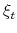  \xi_{t}