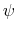  \psi