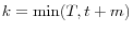 k=\min (T,t+m)