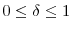  0 \leq \delta \leq 1