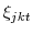  \xi_{jkt}