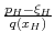  \frac{p_H - \xi_H}{q(x_H)}