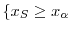  \{x_S\geq x_{\alpha}