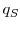  q_S