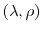  (\lambda,\rho)