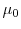  \mu_{0}