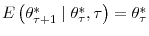  E\left( \theta_{\tau+1}^{\ast }\mid\theta_{\tau}^{\ast},\tau\right) =\theta_{\tau}^{\ast} 