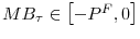  MB_{\tau}\in\left[ -P^{F},0\right] 