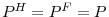  P^{H}=P^{F}=P