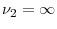  \nu_{2}% =\infty