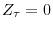  Z_{\tau}=0
