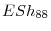  ESh_{88}