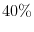 40\%