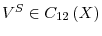  V^{S}\in C_{12}\left( X\right) 