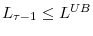  L_{\tau-1}\leq L^{UB}