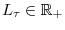  L_{\tau }\in\mathbb{R}_{+}