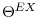  \Theta^{EX}