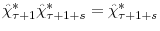  \hat{\chi}_{\tau+1}^{\ast}% \hat{\chi}_{\tau+1+s}^{\ast}=\hat{\chi}_{\tau+1+s}^{\ast}