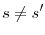 \displaystyle s\neq s^{\prime}% 