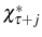  \chi_{\tau+j}^{\ast}
