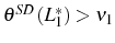  \theta^{SD}\left( L_{1}^{\ast}\right) >\nu_{1}