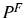  P^{F}
