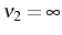 \nu_{2} =\infty