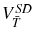  V_{\bar{T}}^{SD}