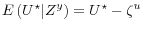  E\left( U^\star \vert Z^y \right) = U^\star - \zeta^u