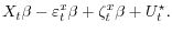 \displaystyle X_t\beta - \varepsilon_t^x\beta +\zeta_t^x\beta + U_t^\star.
