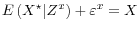  E\left( X^\star \vert Z^x \right) + \varepsilon^x = X