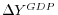 \Delta Y^{GDP}