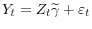  Y_t = Z_t\widetilde{\gamma} + \varepsilon_t