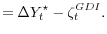 \displaystyle = \Delta Y_t^\star - \zeta_t^{GDI}.