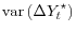\displaystyle \operatorname{var}\left(\Delta Y_t^\star\right)