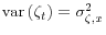  \operatorname{var}\left(\zeta_t\right) = \sigma^2_{\zeta,x}