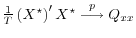  \frac{1}{T} \left(X^{\star}\right)^\prime X^{\star} \stackrel{p}{\longrightarrow} Q_{xx}