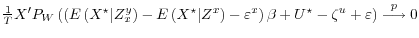  \frac{1}{T} X^\prime P_W \left( \left(E\left( X^\star \vert Z_x^y \right) - E\left( X^\star \vert Z^x \right) - \varepsilon^x \right) \beta + U^\star - \zeta^u + \varepsilon \right)\stackrel{p}{\longrightarrow} 0