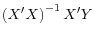 \displaystyle \left( X^\prime X \right)^{-1} X^\prime Y