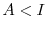  A < I