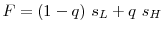  F = (1-q)~s_L + q~s_H