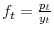  f_{t}=\frac{p_{t}}{y_{t}}