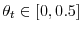  \theta_{t}\in\left[ 0,0.5\right] 
